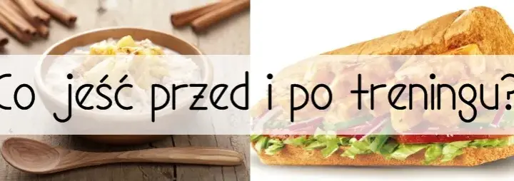 Co jeść przed i po treningu, aby maksymalizować energię i regenerację